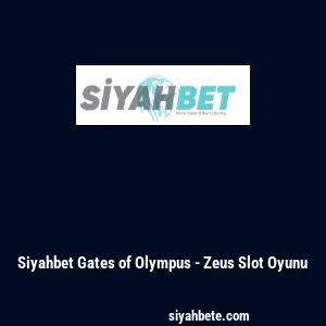 Siyahbet Gates of Olympus - Zeus Slot Oyunu